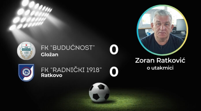 Budućnost Gložan - Radnički Ratkovo