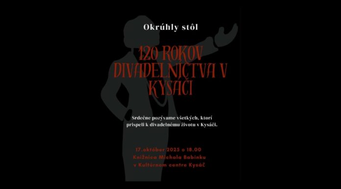 Okruhly stol, 120 rokov divadelnictva v Kysači Okruhly stol, 120 rokov divadelnictva v Kysači