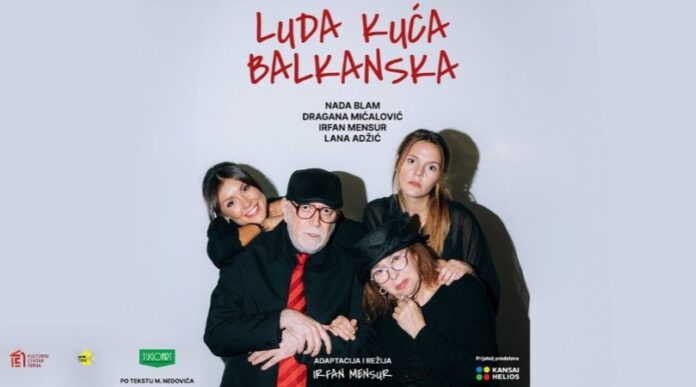 Luda kuća balkanska, predstava Luda kuća balkanska, predstava